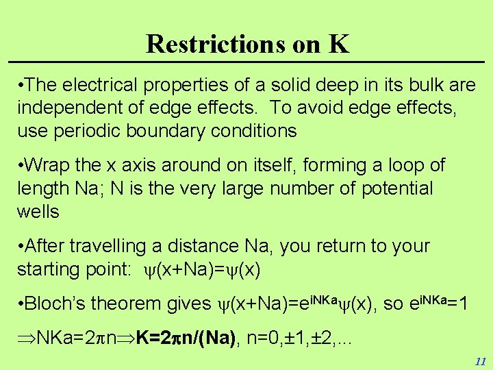 Restrictions on K • The electrical properties of a solid deep in its bulk