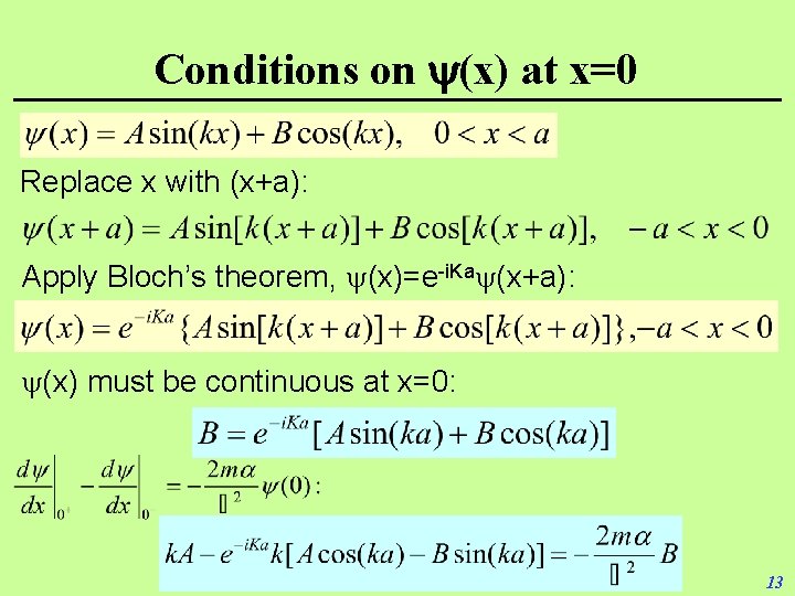 Conditions on (x) at x=0 Replace x with (x+a): Apply Bloch’s theorem, (x)=e-i. Ka