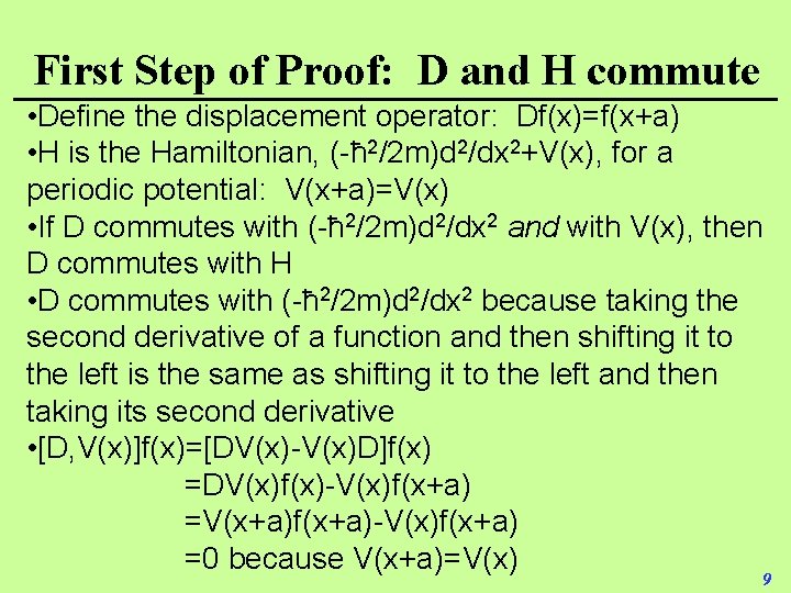 First Step of Proof: D and H commute • Define the displacement operator: Df(x)=f(x+a)