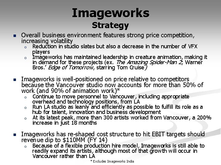 Imageworks Strategy n Overall business environment features strong price competition, increasing volatility o o