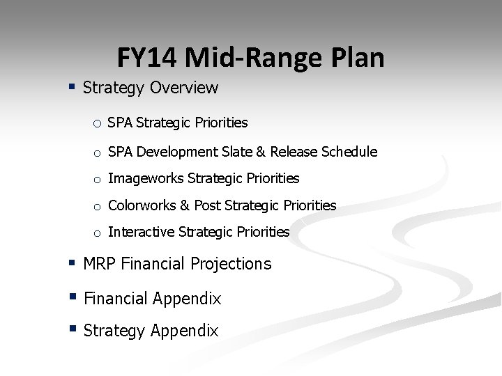 FY 14 Mid-Range Plan § Strategy Overview o SPA Strategic Priorities o SPA Development