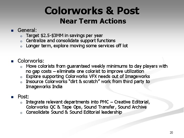 Colorworks & Post Near Term Actions n General: o o o n Colorworks: o