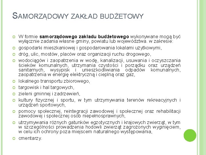SAMORZĄDOWY ZAKŁAD BUDŻETOWY W formie samorządowego zakładu budżetowego wykonywane mogą być wyłącznie zadania własne