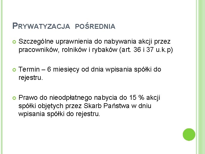 PRYWATYZACJA POŚREDNIA Szczególne uprawnienia do nabywania akcji przez pracowników, rolników i rybaków (art. 36