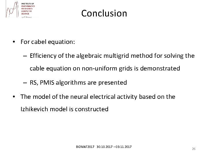 Conclusion • For cabel equation: – Efficiency of the algebraic multigrid method for solving