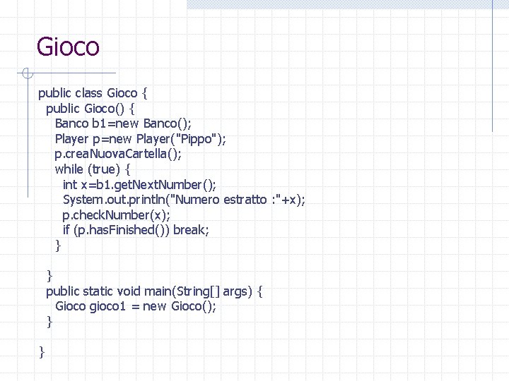 Gioco public class Gioco { public Gioco() { Banco b 1=new Banco(); Player p=new