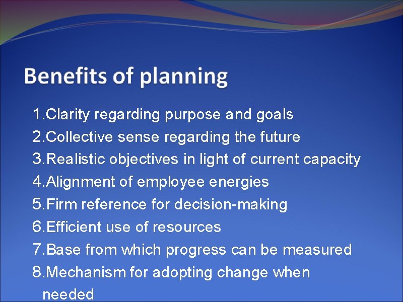 1. Clarity regarding purpose and goals 2. Collective sense regarding the future 3. Realistic