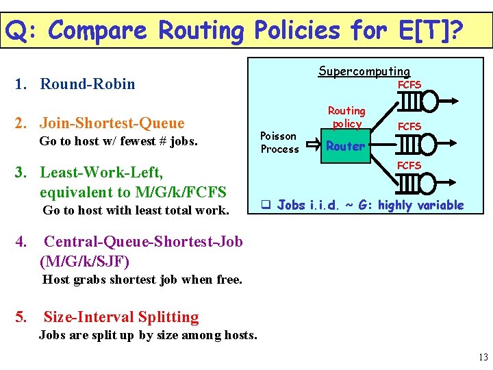Q: Compare Routing Policies for E[T]? Supercomputing 1. Round-Robin 2. Join-Shortest-Queue Go to host