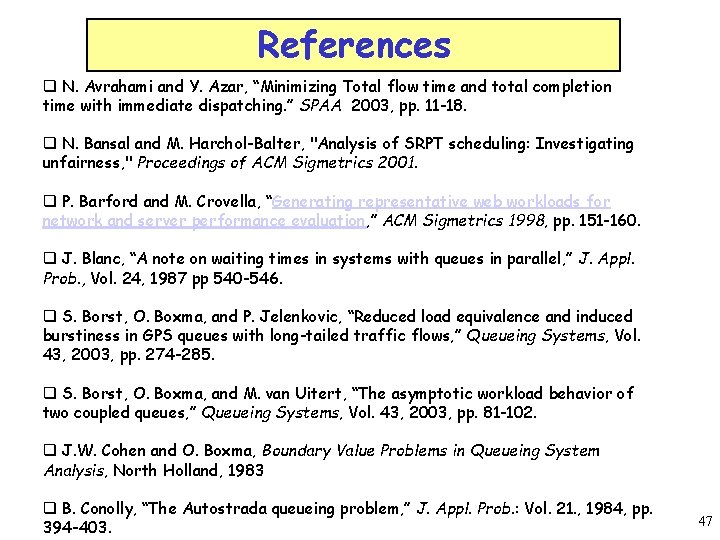 References q N. Avrahami and Y. Azar, “Minimizing Total flow time and total completion
