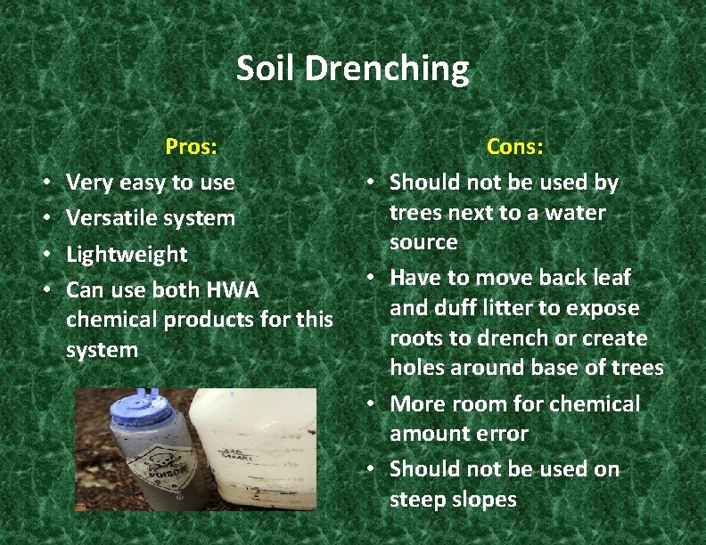 Soil Drenching • • Pros: Very easy to use Versatile system Lightweight Can use