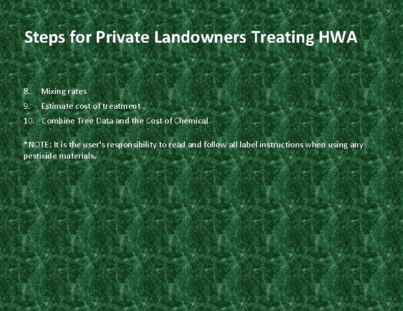 Steps for Private Landowners Treating HWA 8. Mixing rates 9. Estimate cost of treatment