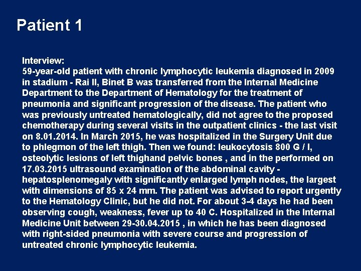 Patient 1 Interview: 59 -year-old patient with chronic lymphocytic leukemia diagnosed in 2009 in