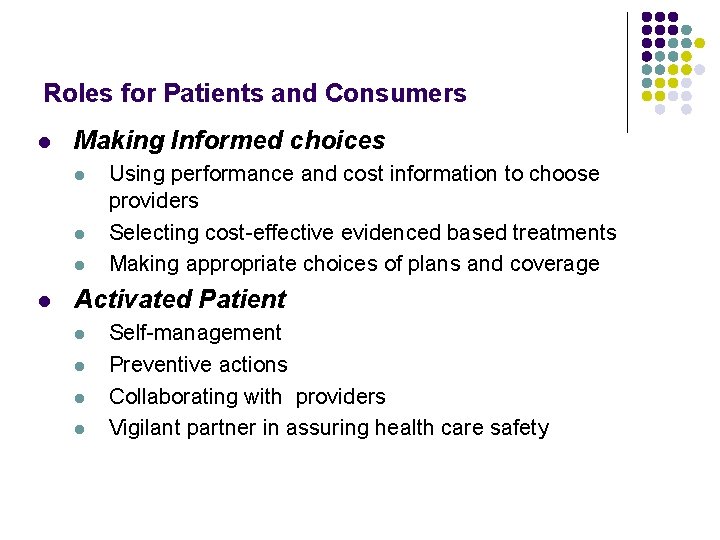 Roles for Patients and Consumers l Making Informed choices l l Using performance and