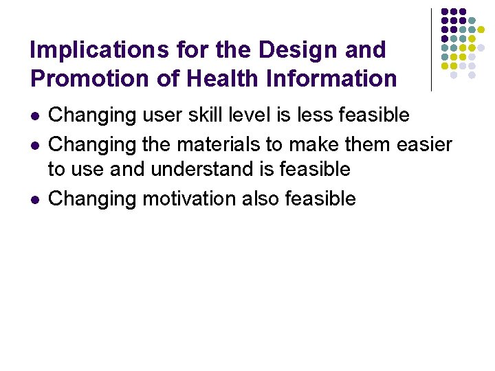 Implications for the Design and Promotion of Health Information l l l Changing user
