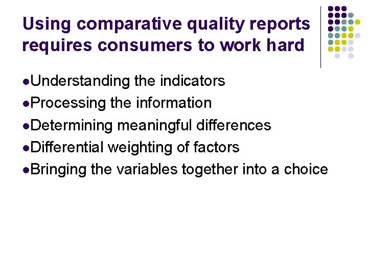 Using comparative quality reports requires consumers to work hard l. Understanding the indicators l. Using comparative quality reports requires consumers to work hard l. Understanding the indicators l.