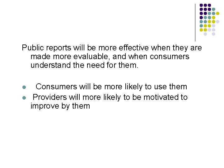 Public reports will be more effective when they are made more evaluable, and when Public reports will be more effective when they are made more evaluable, and when