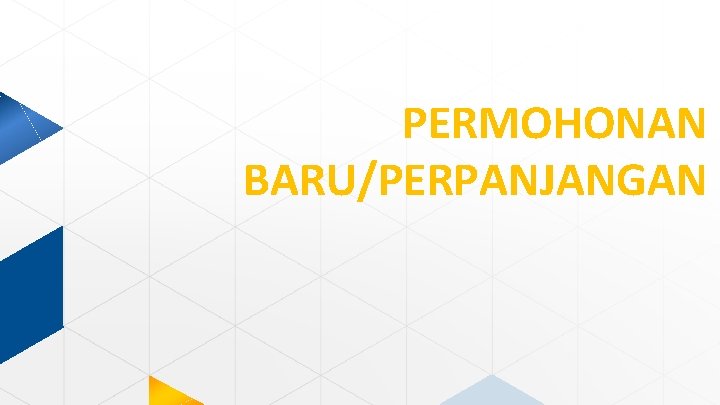 PERMOHONAN BARU/PERPANJANGAN 