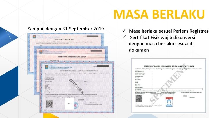 MASA BERLAKU Sampai dengan 31 September 2019 ü Masa berlaku sesuai Perlem Registrasi ü