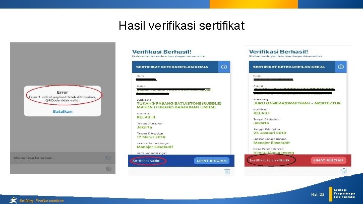 Hasil verifikasi sertifikat Hal. 20 Building Professionalism Lembaga Pengembangan Jasa Konstruksi 