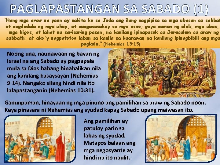 PAGLAPASTANGAN SA SABADO (1) “Nang mga araw na yaon ay nakita ko sa Juda
