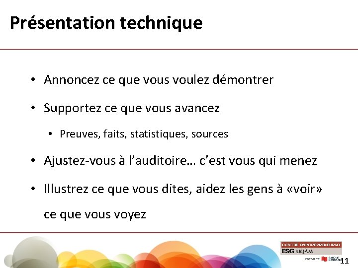 Présentation technique • Annoncez ce que vous voulez démontrer • Supportez ce que vous