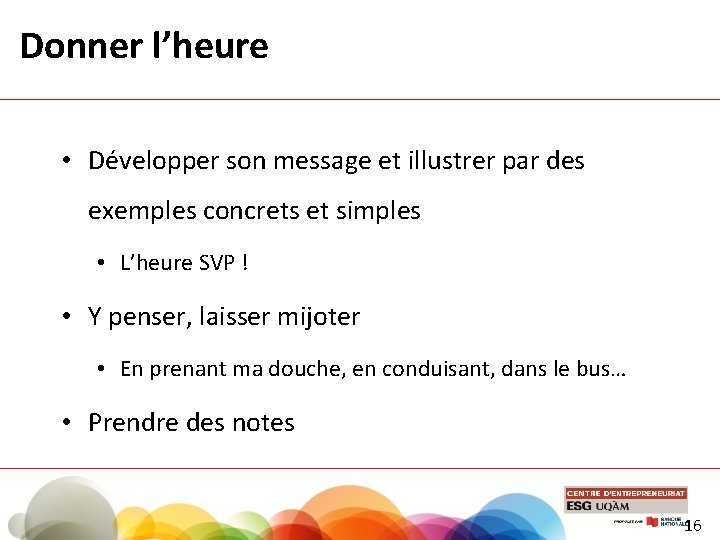 Donner l’heure • Développer son message et illustrer par des exemples concrets et simples