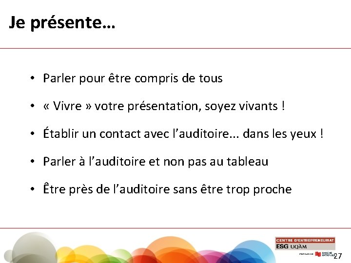 Je présente… • Parler pour être compris de tous • « Vivre » votre