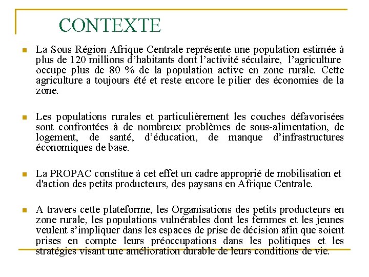 CONTEXTE n La Sous Région Afrique Centrale représente une population estimée à plus de