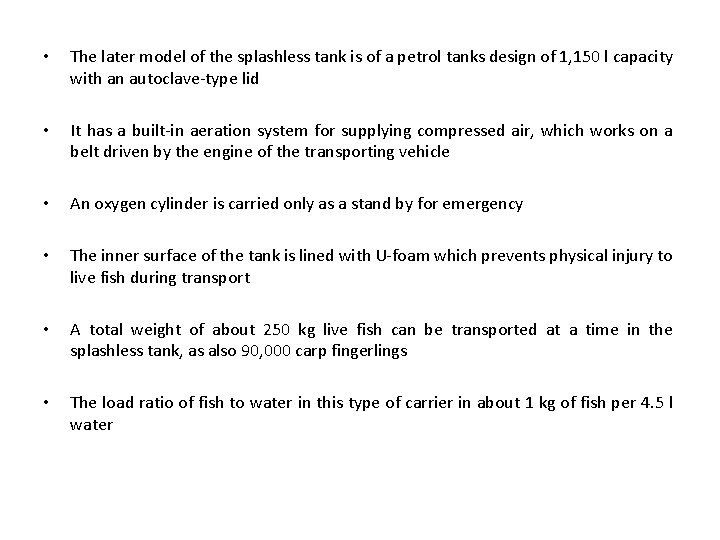  • The later model of the splashless tank is of a petrol tanks