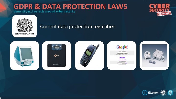 GDPR & DATA PROTECTION LAWS demystifying the facts around cyber security Current data protection