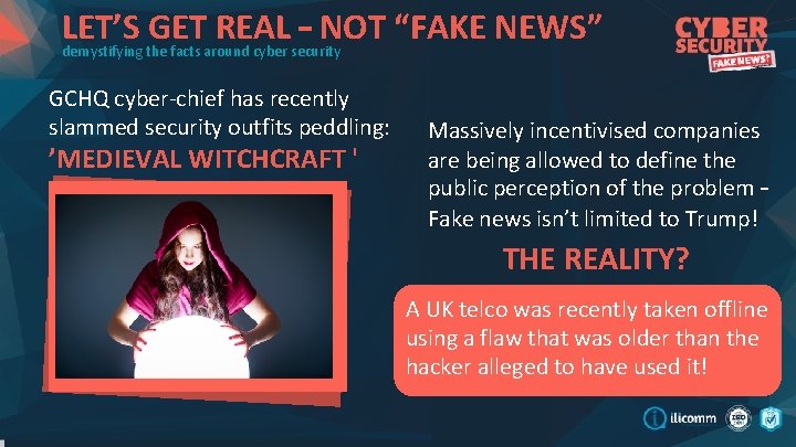 LET’S GET REAL – NOT “FAKE NEWS” demystifying the facts around cyber security GCHQ