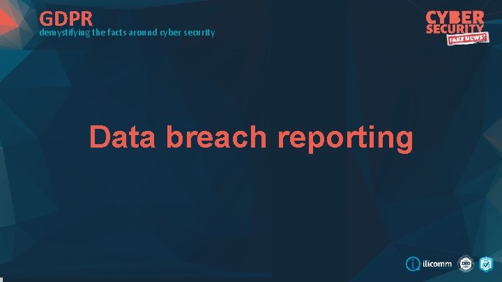 GDPR demystifying the facts around cyber security Data breach reporting 