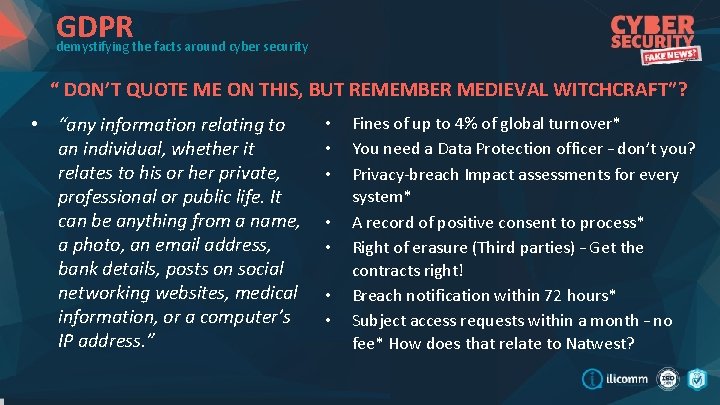 GDPR demystifying the facts around cyber security “ DON’T QUOTE ME ON THIS, BUT