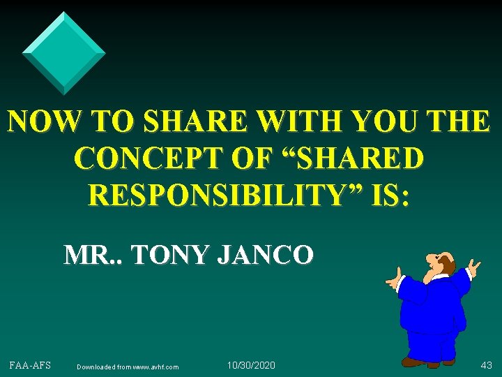 NOW TO SHARE WITH YOU THE CONCEPT OF “SHARED RESPONSIBILITY” IS: MR. . TONY