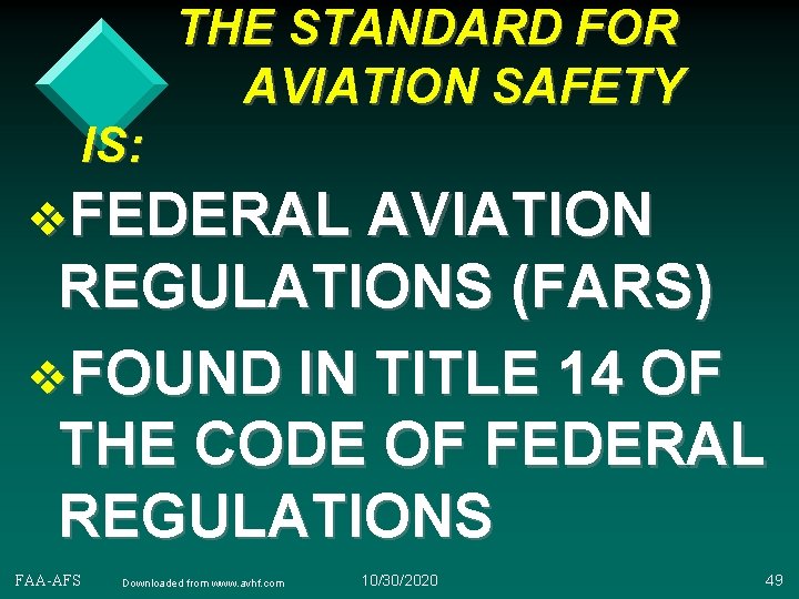 THE STANDARD FOR AVIATION SAFETY IS: v. FEDERAL AVIATION REGULATIONS (FARS) v. FOUND IN