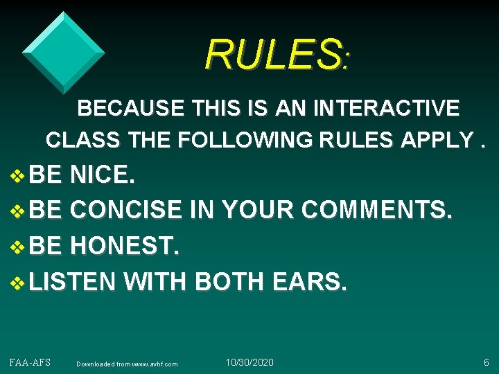 RULES: BECAUSE THIS IS AN INTERACTIVE CLASS THE FOLLOWING RULES APPLY. v BE NICE.