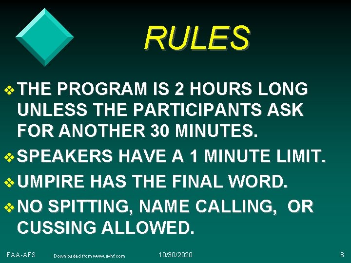 RULES v THE PROGRAM IS 2 HOURS LONG UNLESS THE PARTICIPANTS ASK FOR ANOTHER