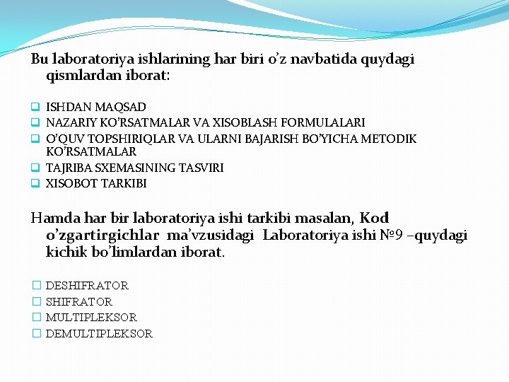 Bu laboratoriya ishlarining har biri o’z navbatida quydagi qismlardan iborat: q ISHDAN MAQSAD q