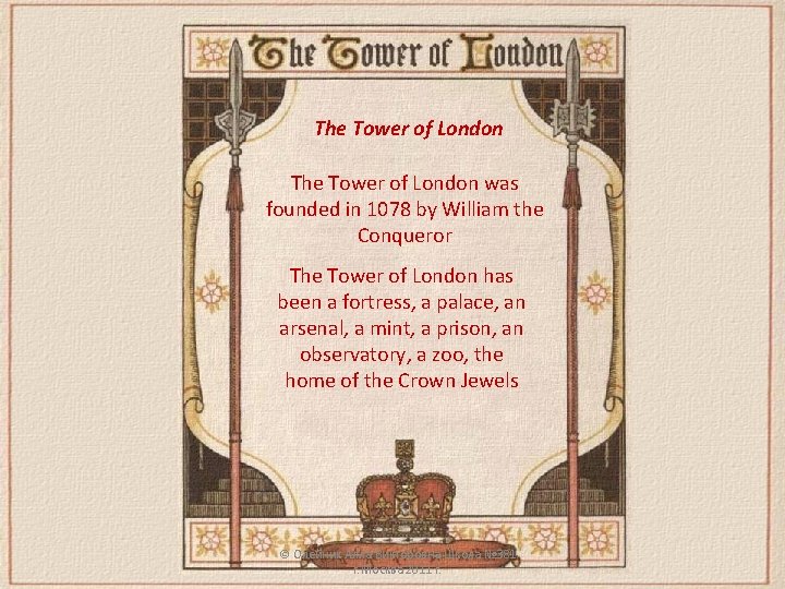 The Tower of London was founded in 1078 by William the Conqueror The Tower