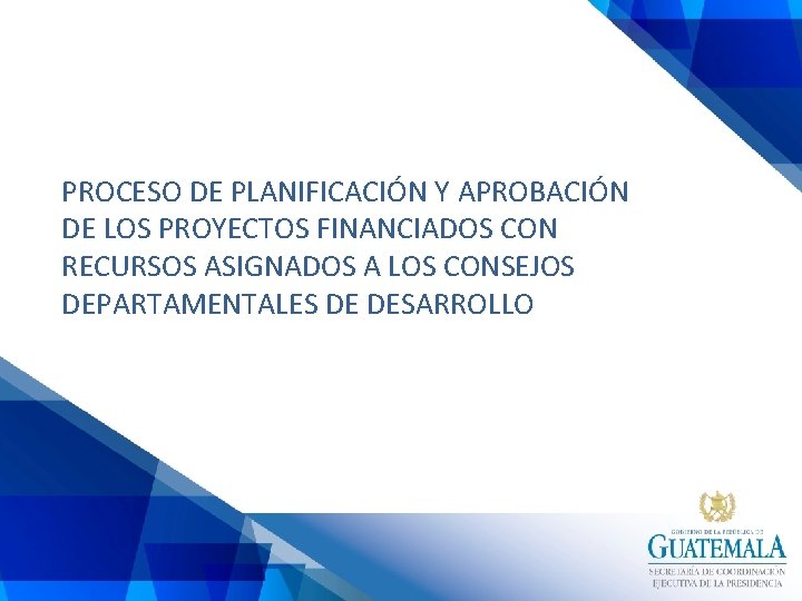 PROCESO DE PLANIFICACIÓN Y APROBACIÓN DE LOS PROYECTOS FINANCIADOS CON RECURSOS ASIGNADOS A LOS