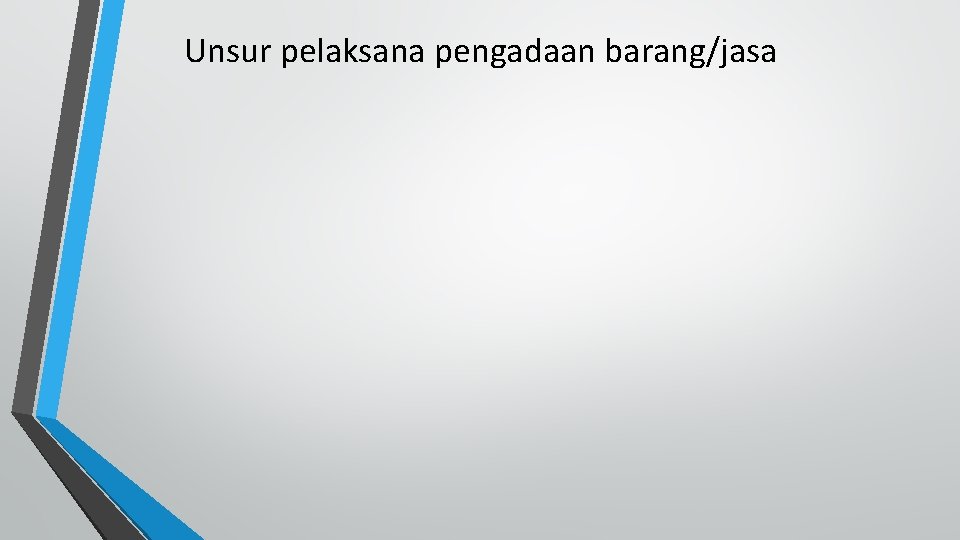 Unsur pelaksana pengadaan barang/jasa 