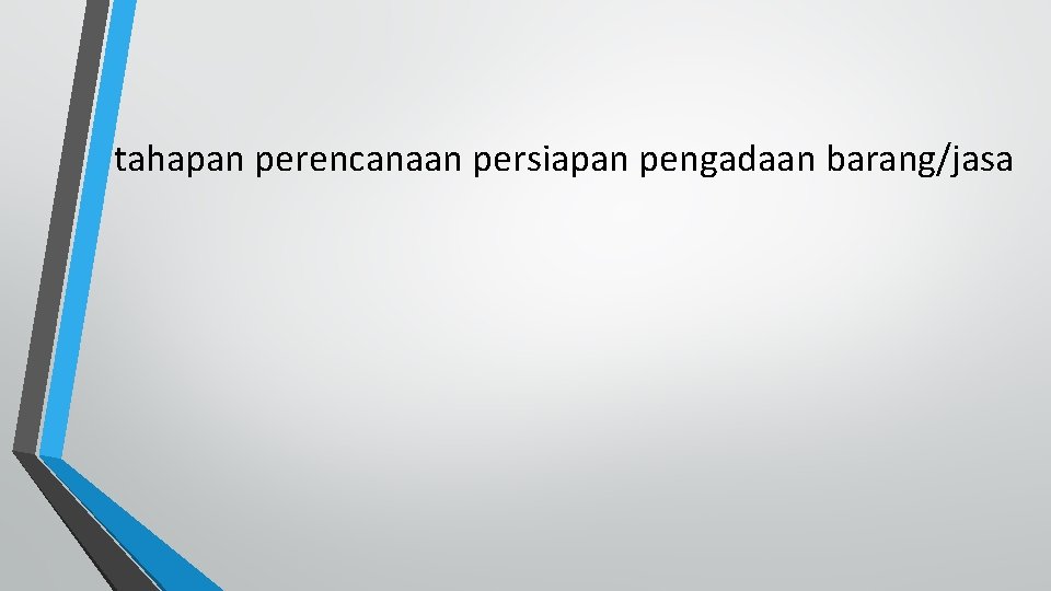 tahapan perencanaan persiapan pengadaan barang/jasa 