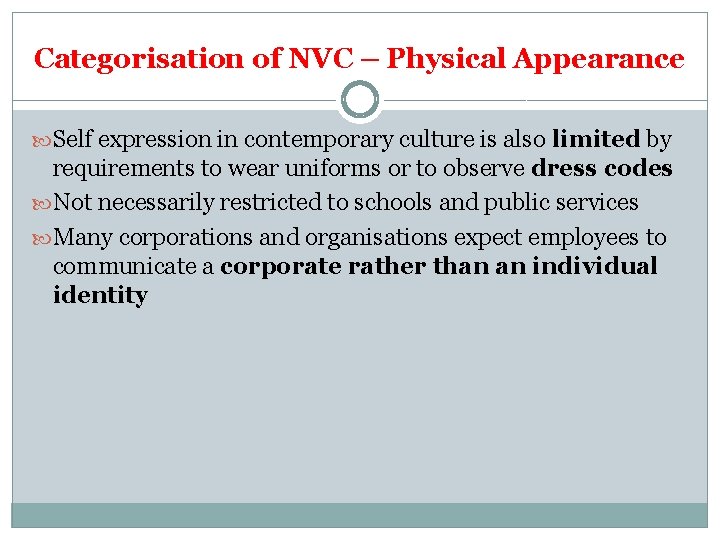 Categorisation of NVC – Physical Appearance Self expression in contemporary culture is also limited