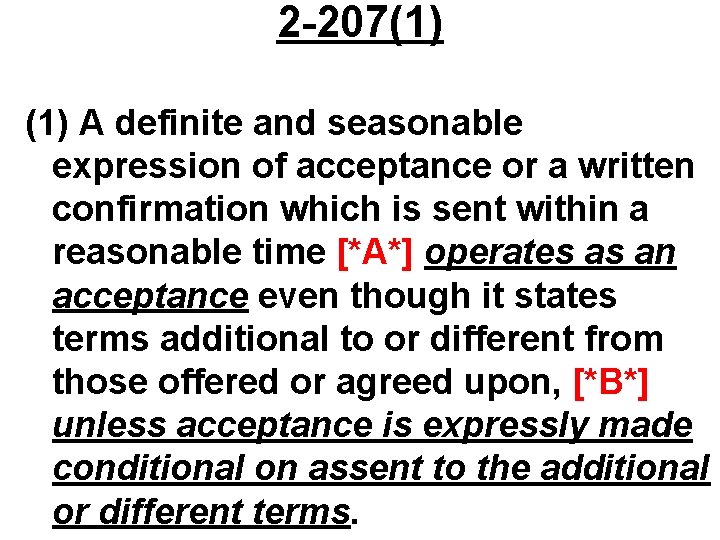 2 -207(1) A definite and seasonable expression of acceptance or a written confirmation which