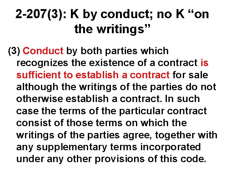 2 -207(3): K by conduct; no K “on the writings” (3) Conduct by both