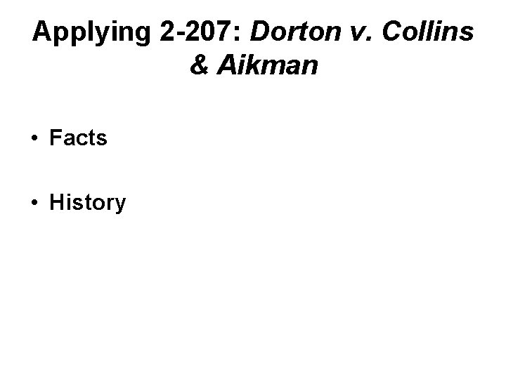 Applying 2 -207: Dorton v. Collins & Aikman • Facts • History 