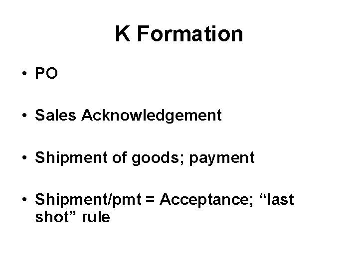 K Formation • PO • Sales Acknowledgement • Shipment of goods; payment • Shipment/pmt