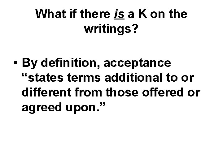 What if there is a K on the writings? • By definition, acceptance “states