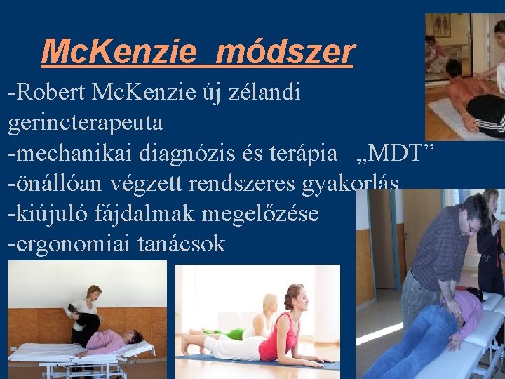 Mc. Kenzie módszer -Robert Mc. Kenzie új zélandi gerincterapeuta -mechanikai diagnózis és terápia „MDT”