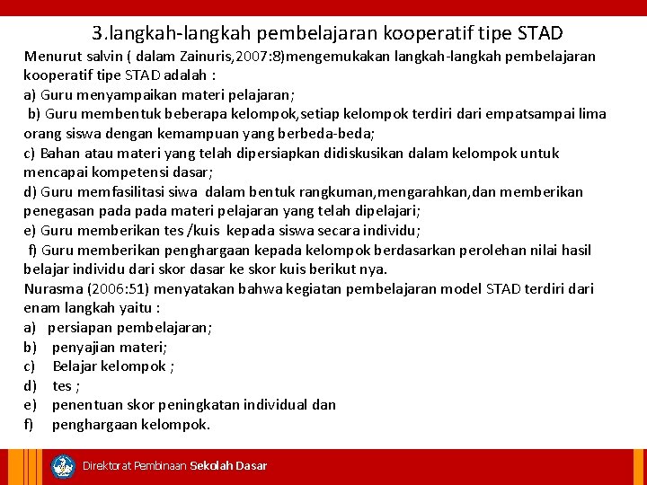  3. langkah-langkah pembelajaran kooperatif tipe STAD Menurut salvin ( dalam Zainuris, 2007: 8)mengemukakan